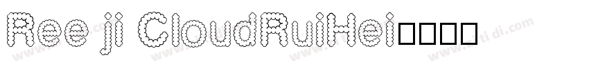 Ree ji CloudRuiHei字体转换
